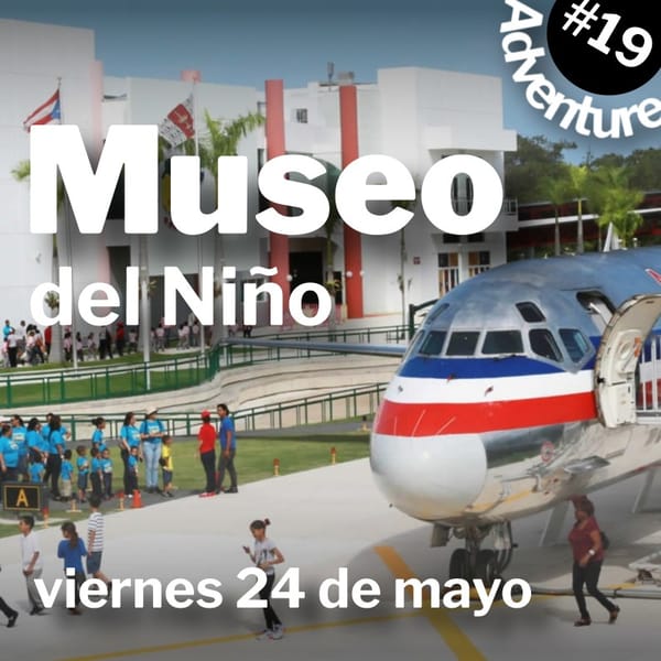 Adventure #19 Museo del Niño (Carolina)